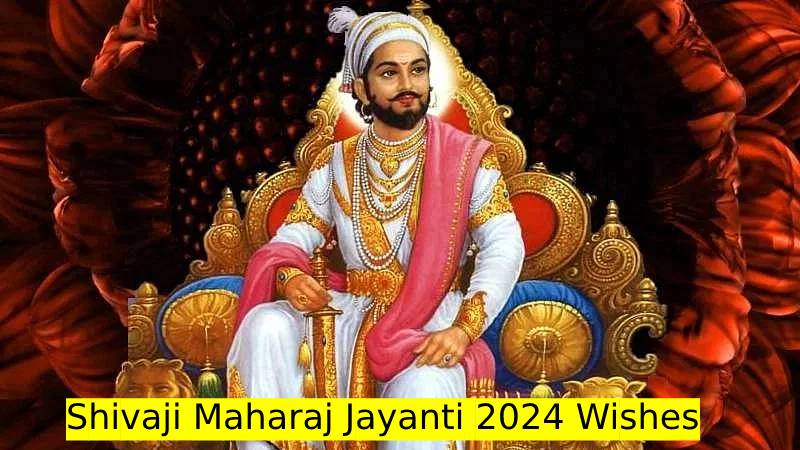 Shivaji Maharaj Jayanti 2024 Wishes